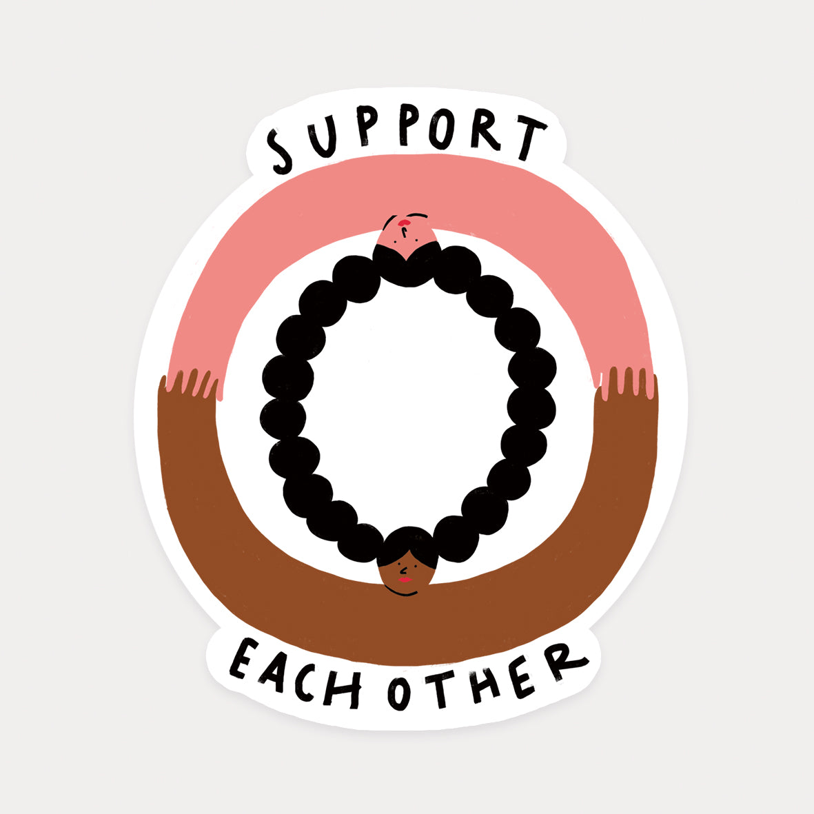Support each other